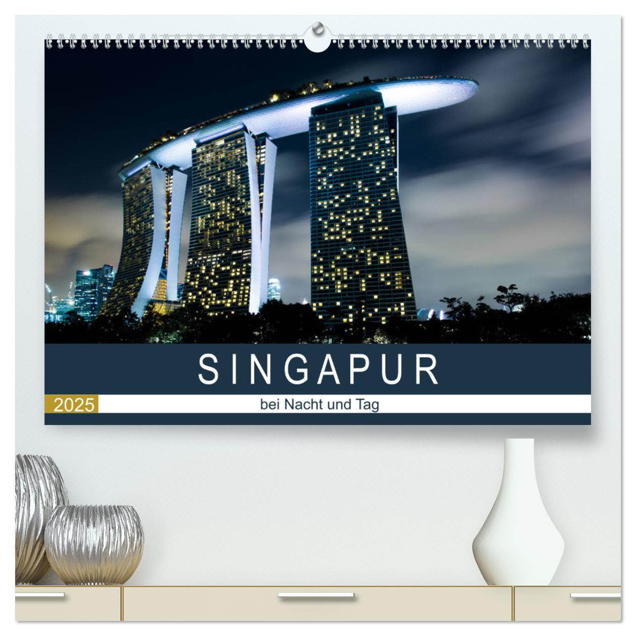 Cover: 9783435441990 | Singapur bei Nacht und Tag (hochwertiger Premium Wandkalender 2025...