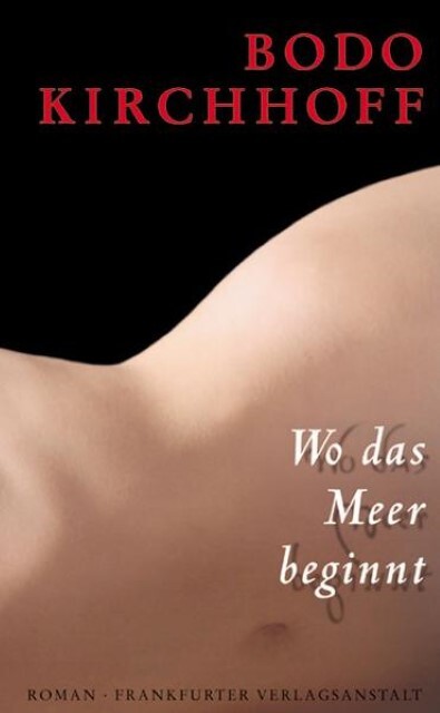 Cover: 9783627001155 | Wo das Meer beginnt | Roman | Bodo Kirchhoff | Buch | 307 S. | Deutsch