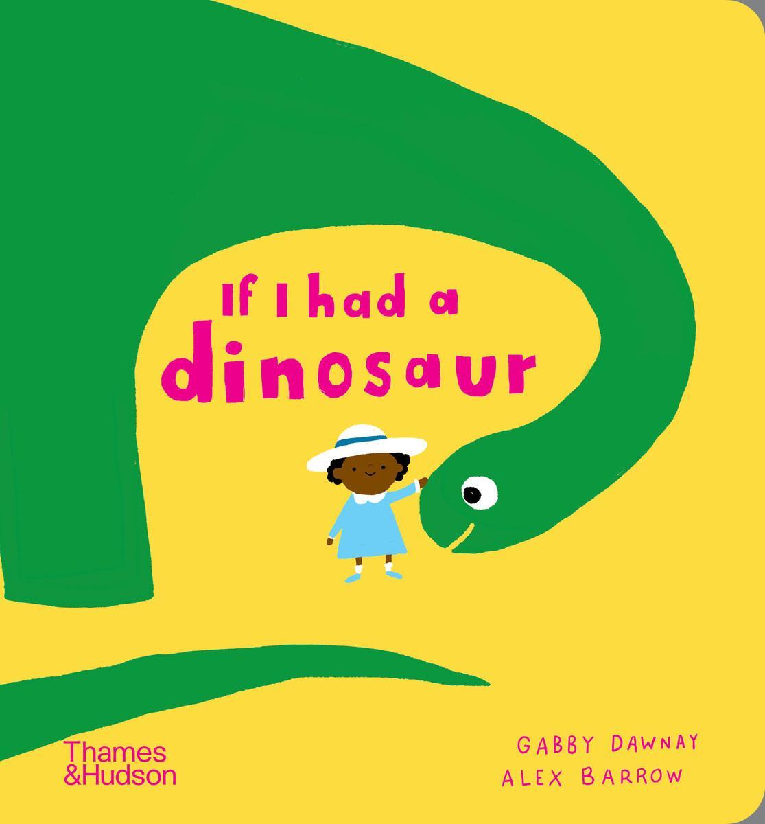 Cover: 9780500652848 | If I had a dinosaur | Gabby Dawnay | Buch | Papp-Bilderbuch | Englisch