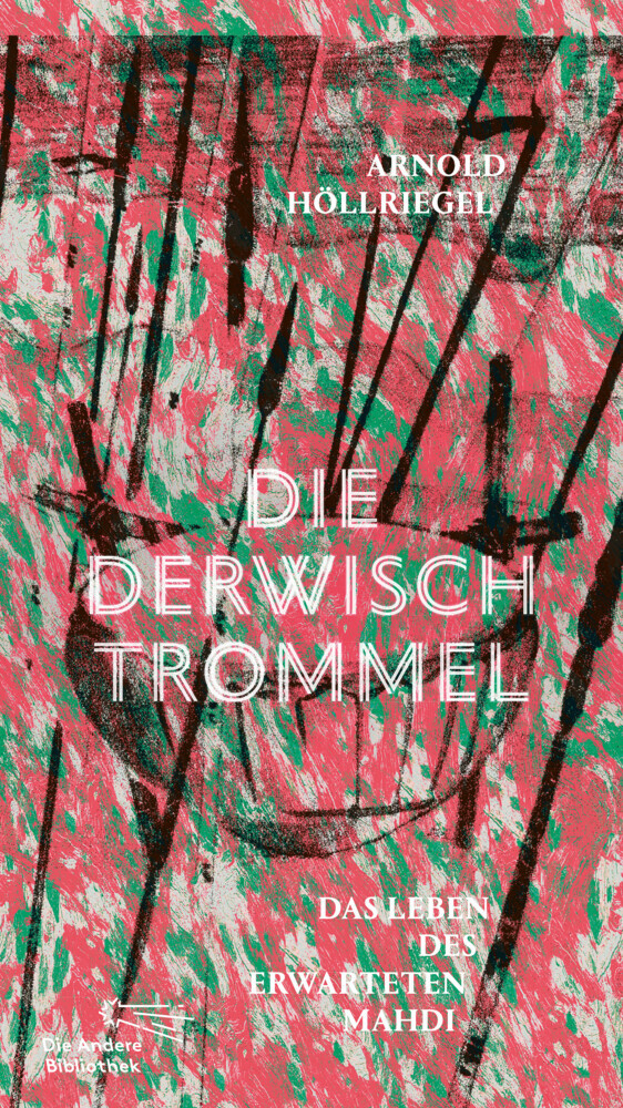 Cover: 9783847704096 | Die Derwischtrommel | Arnold Höllriegel | Buch | 336 S. | Deutsch