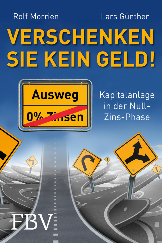 Cover: 9783898799089 | Verschenken Sie kein Geld! | Kapitalanlage in der Null-Zins-Phase