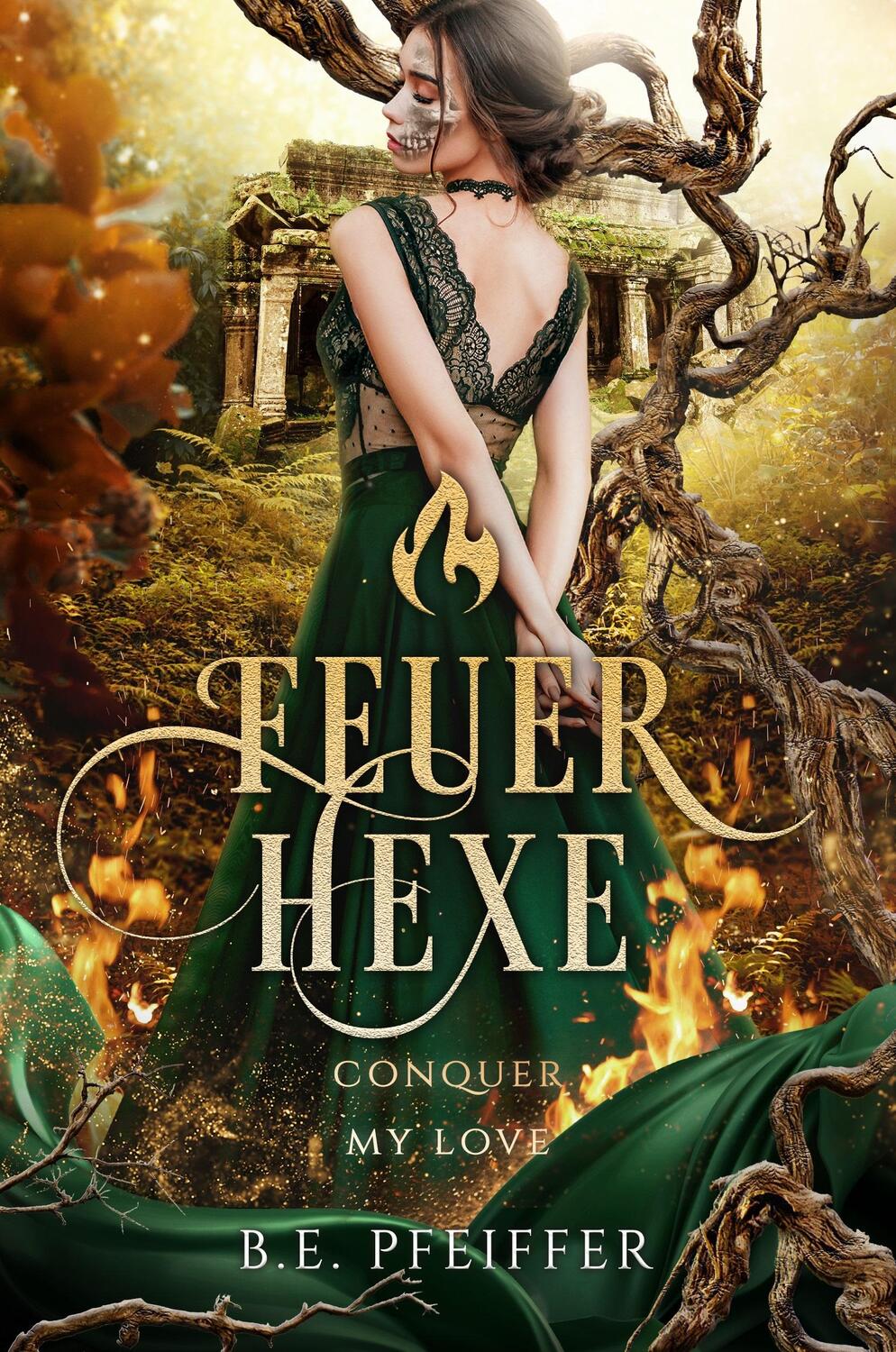 Cover: 9783985956067 | Feuerhexe - Conquer my Love | B. E. Pfeiffer | Taschenbuch | Deutsch