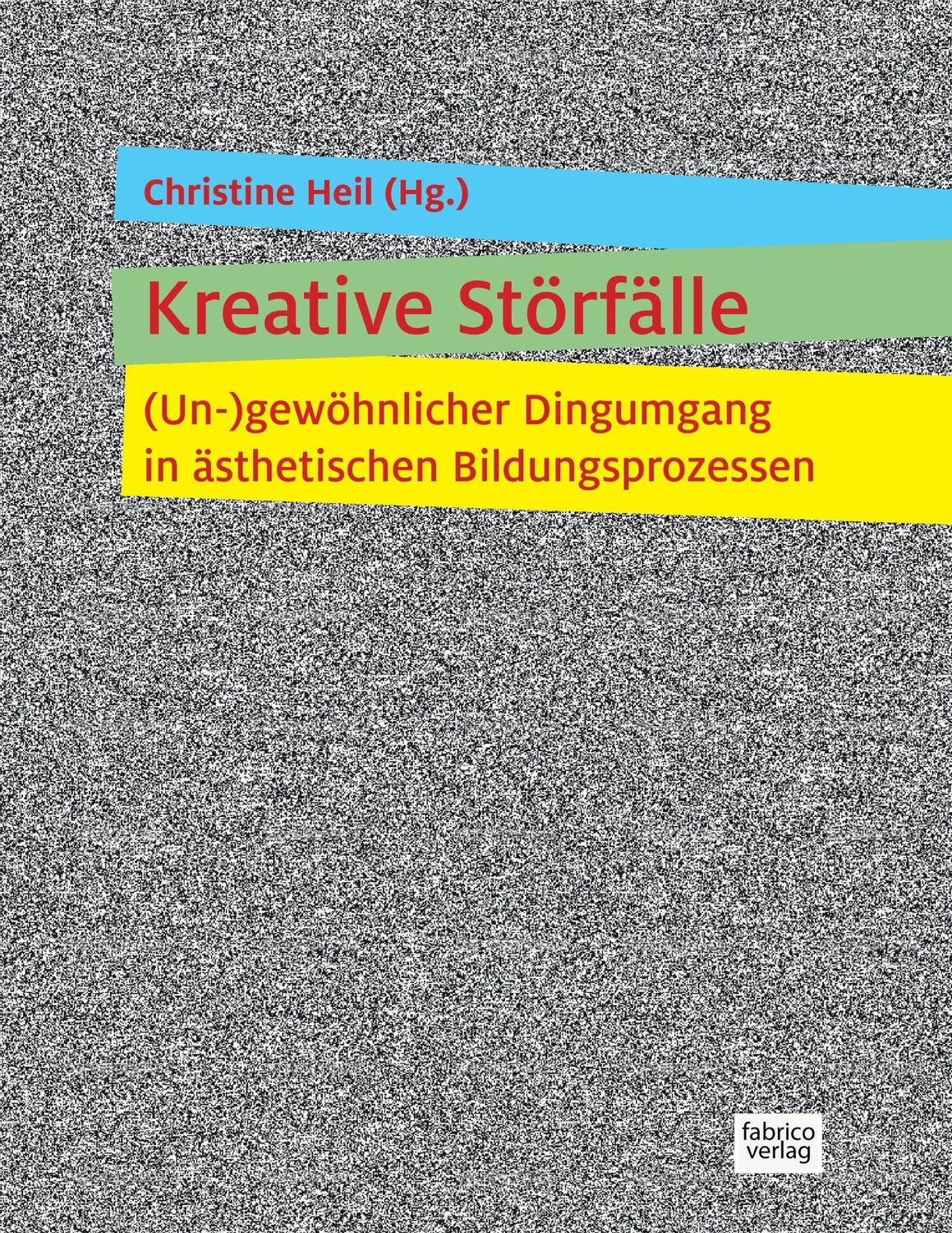 Cover: 9783946320029 | Kreative Störfälle | Christine Heil | Taschenbuch | Paperback | 300 S.