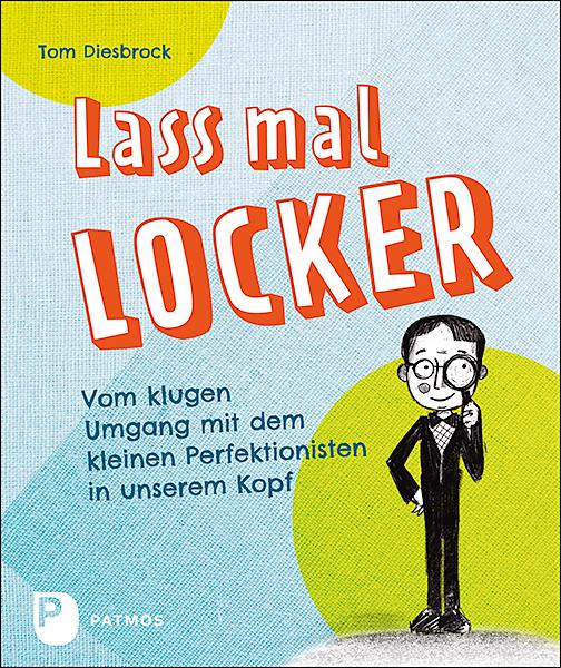 Cover: 9783843612746 | Lass mal locker | Tom Diesbrock | Taschenbuch | 144 S. | Deutsch