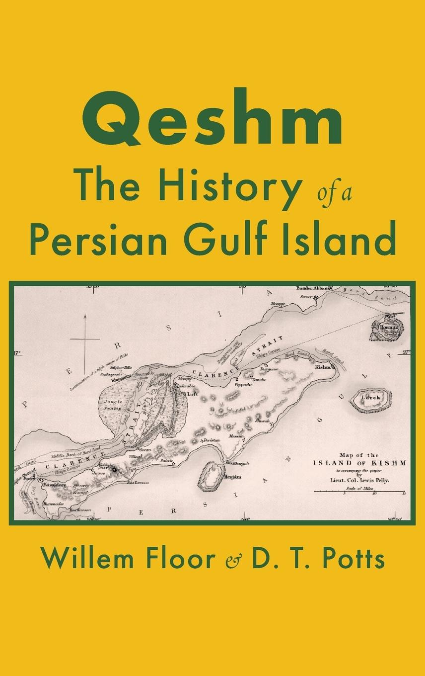 Cover: 9781949445831 | Qeshm | The History of a Persian Gulf Island | D. T. Potts | Buch