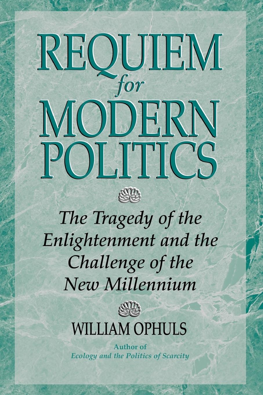 Cover: 9780813335162 | Requiem For Modern Politics | William Ophuls | Taschenbuch | Englisch