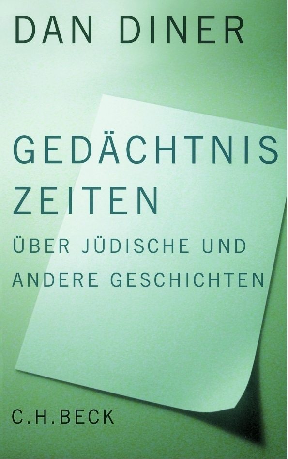 Cover: 9783406505607 | Gedächtniszeiten | Über jüdische und andere Geschichten | Dan Diner