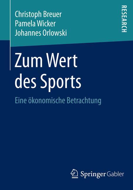 Cover: 9783658066895 | Zum Wert des Sports | Eine ökonomische Betrachtung | Breuer (u. a.)