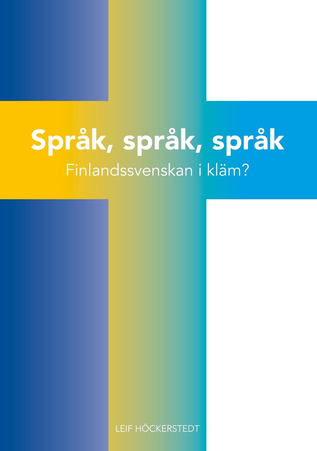 Cover: 9789179694357 | Språk, språk, språk | Finlandssvenskan i kläm? | Leif Höckerstedt