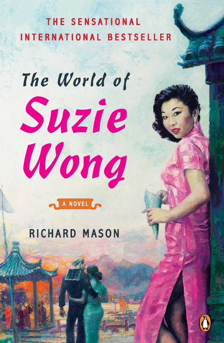 Cover: 9780143120421 | The World of Suzie Wong | A Novel | Richard Mason | Taschenbuch | 2012