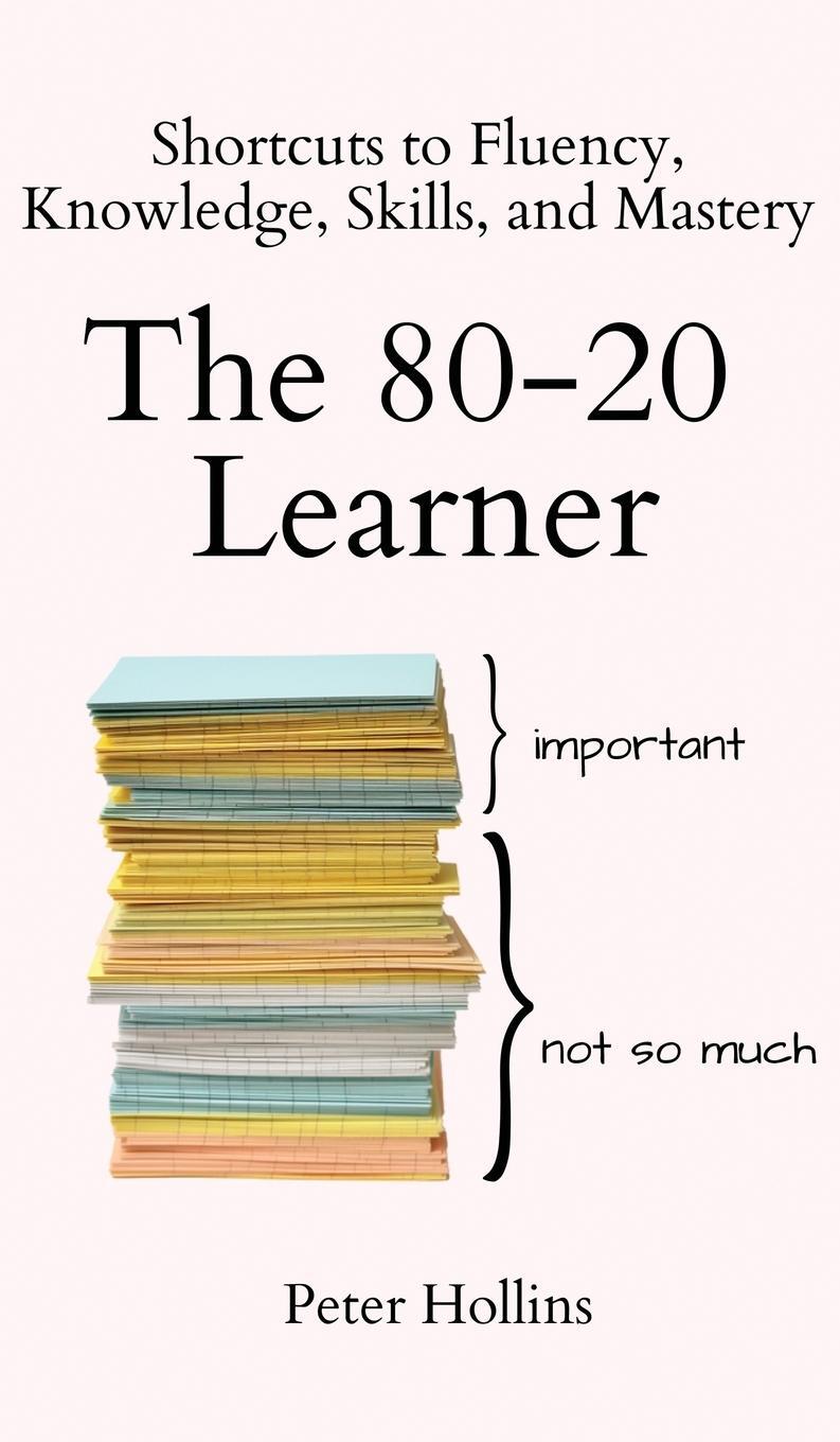 Cover: 9781647435226 | The 80-20 Learner | Peter Hollins | Buch | HC gerader Rücken kaschiert