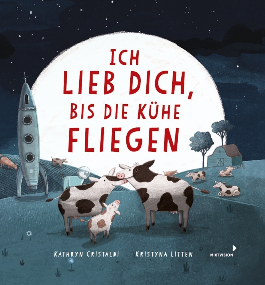 Cover: 9783958541528 | Ich lieb dich, bis die Kühe fliegen | Kathryn Cristaldi | Buch | 32 S.