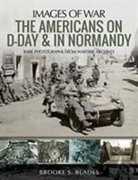 Cover: 9781526743961 | The Americans on D-Day and in Normandy | Brooke S. Blades | Buch