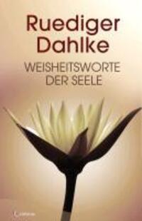 Cover: 9783861910275 | Weisheitsworte der Seele | Ruediger Dahlke | Buch | 144 S. | Deutsch