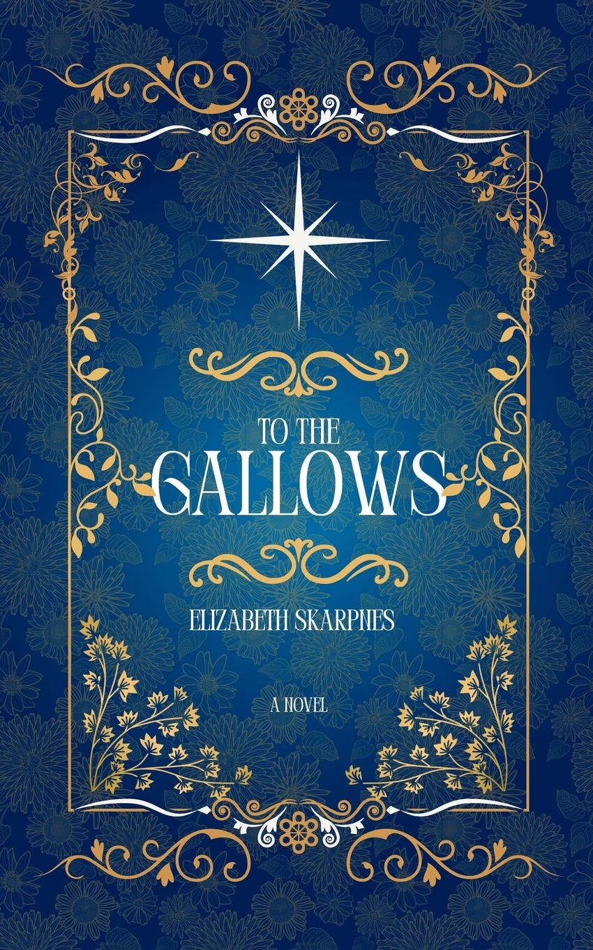 Cover: 9798989305100 | To The Gallows | Elizabeth Skarpnes | Taschenbuch | Englisch | 2024