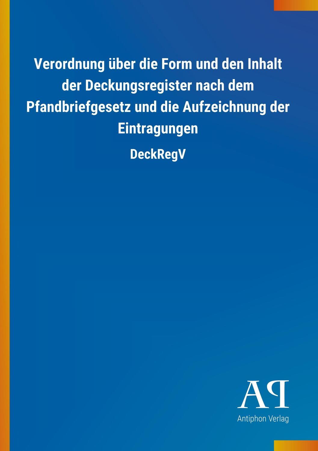 Cover: 9783731441465 | Verordnung über die Form und den Inhalt der Deckungsregister nach...