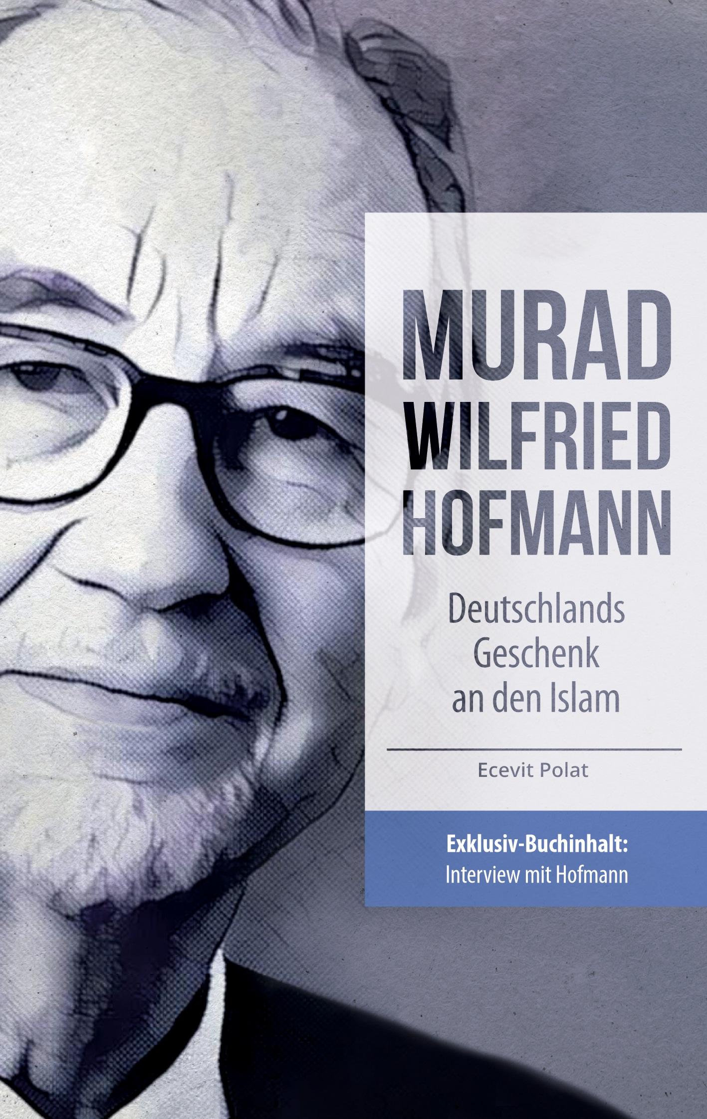 Cover: 9783743972407 | Murad Wilfried Hofmann - Deutschlands Geschenk an den Islam | Polat