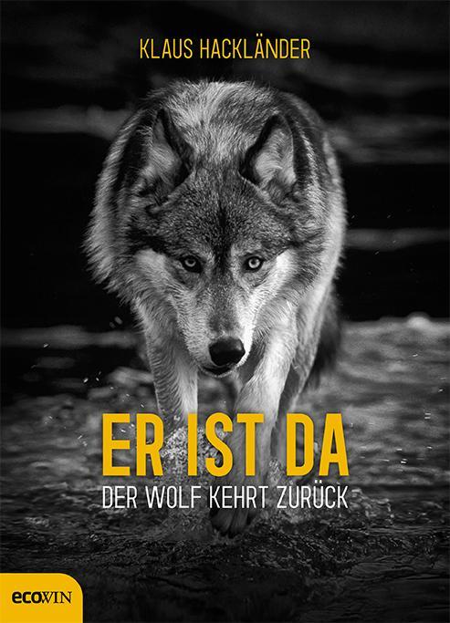 Cover: 9783711002587 | Er ist da | Der Wolf kehrt zurück | Klaus Hackländer | Buch | 224 S.