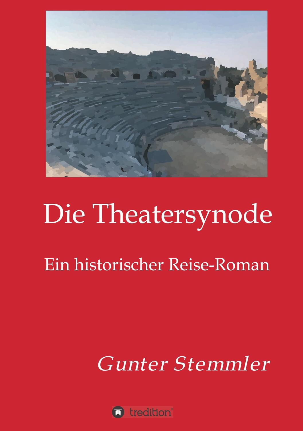 Cover: 9783347067424 | Die Theatersynode | Ein historischer Reise-Roman | Gunter Stemmler