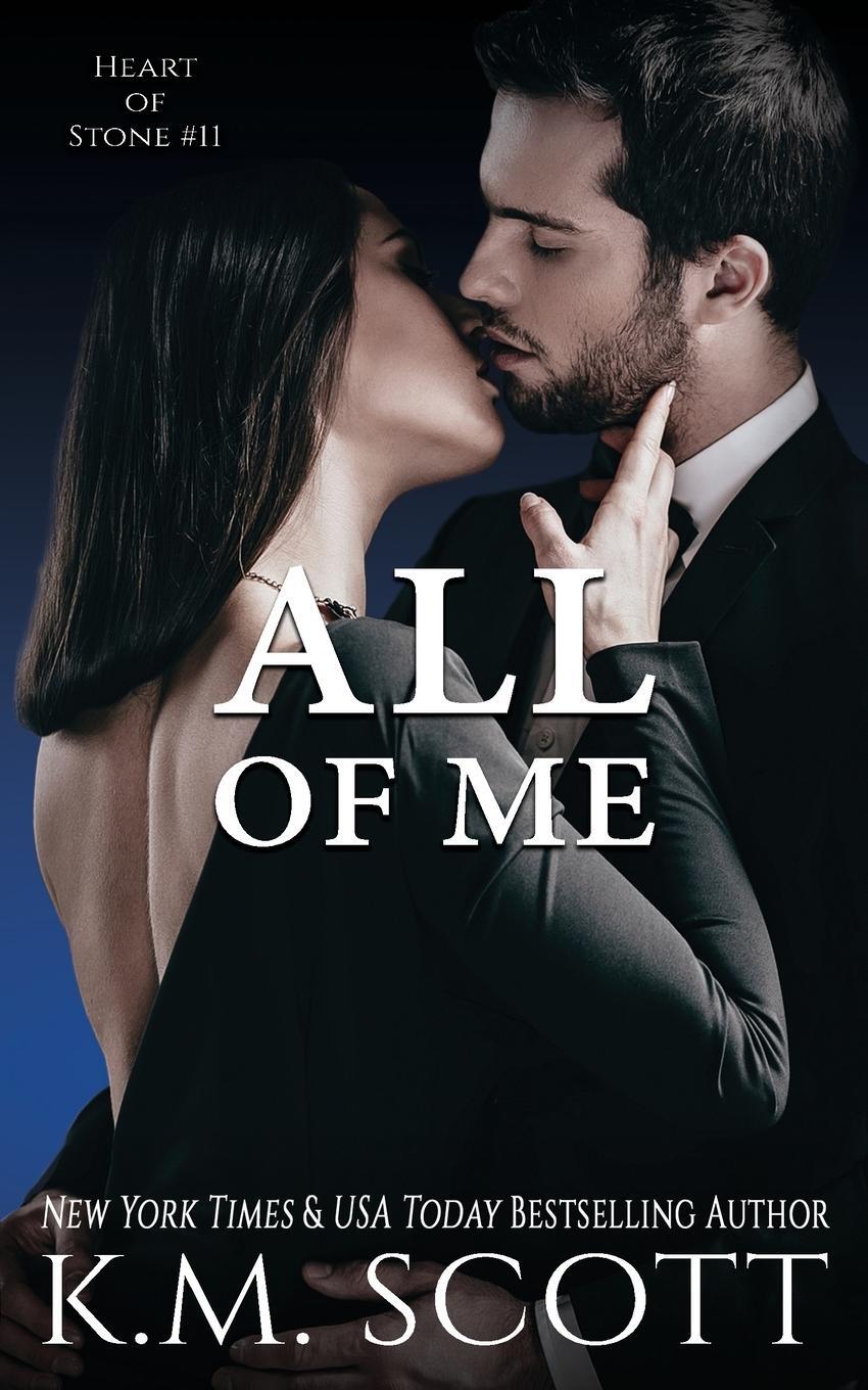 Cover: 9780984724383 | All of Me | K. M. Scott | Taschenbuch | Heart of Stone | Paperback