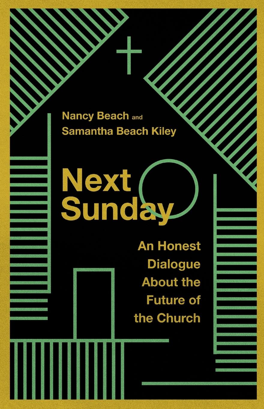 Cover: 9781514003022 | Next Sunday | An Honest Dialogue About the Future of the Church | Buch