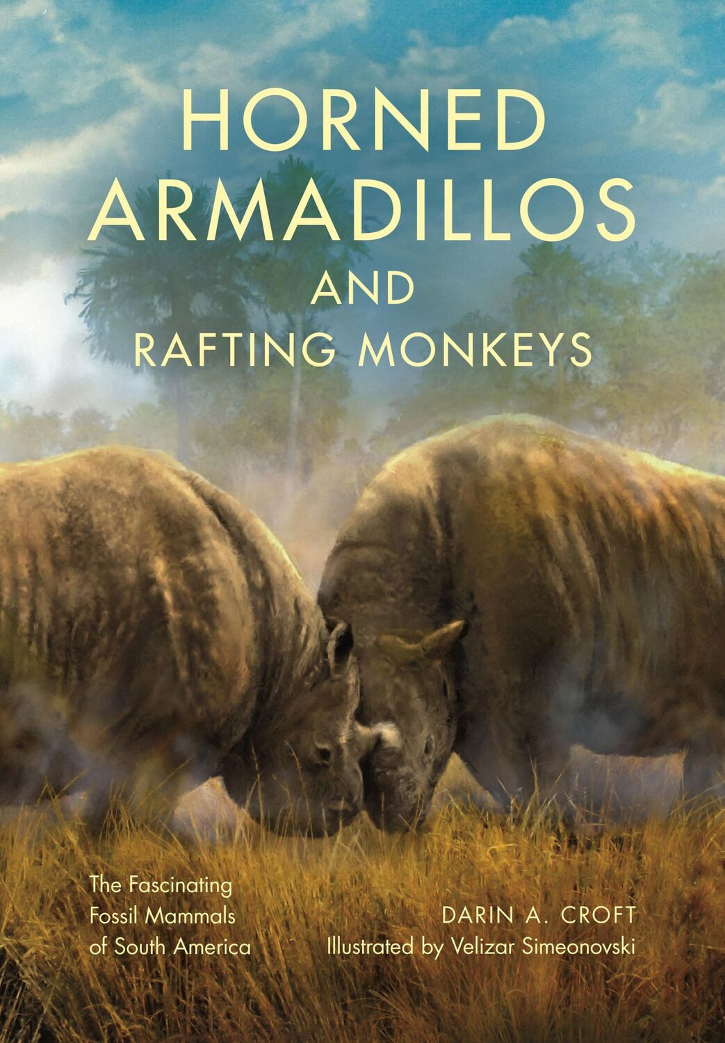 Cover: 9780253020840 | Horned Armadillos and Rafting Monkeys | Darin A Croft | Buch | 2016