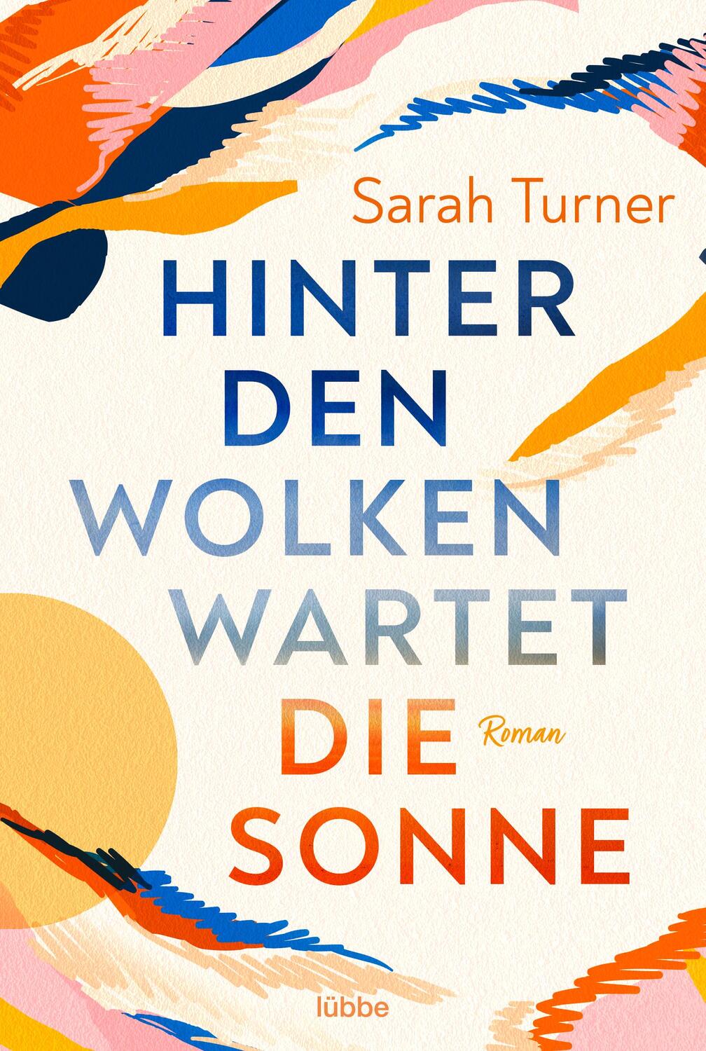 Cover: 9783404189533 | Hinter den Wolken wartet die Sonne | Roman | Sarah Turner | Buch