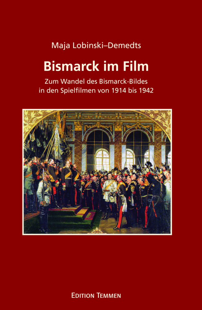 Cover: 9783837840667 | Bismarck im Film | Maja Lobinski-Demedts | Buch | 2020