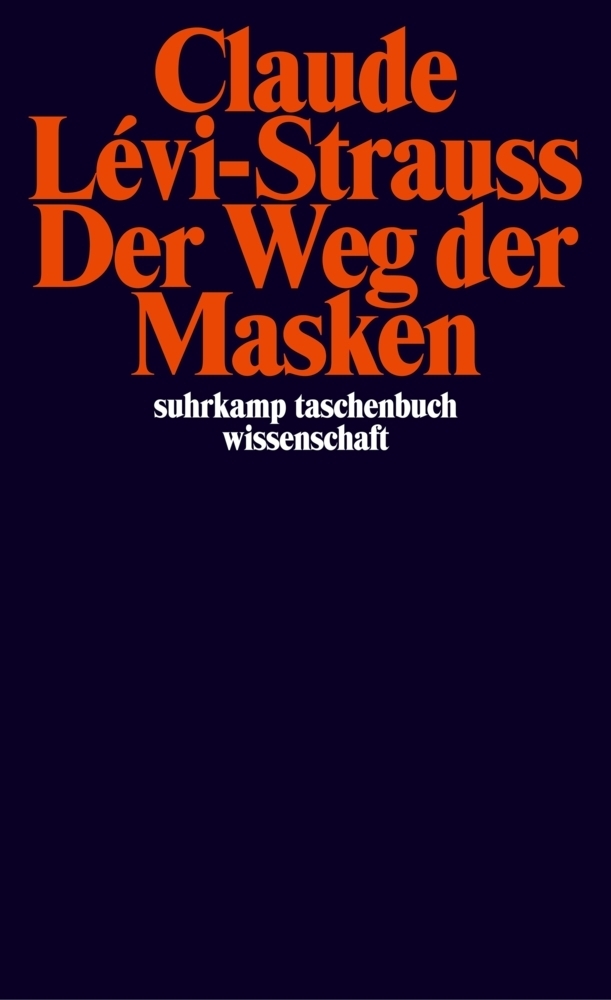 Cover: 9783518292853 | Der Weg der Masken | Claude Lévi-Strauss | Taschenbuch | 150 S. | 2004