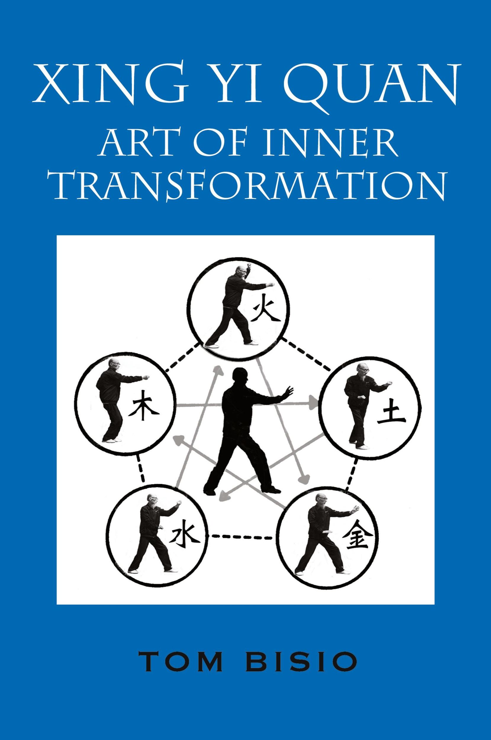 Cover: 9781977208200 | Xing Yi Quan | Art of Inner Transformation | Tom Bisio | Taschenbuch