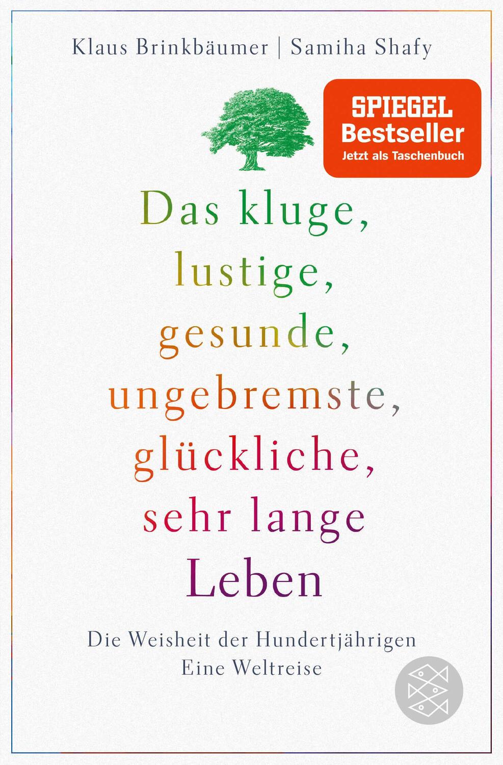 Cover: 9783596701971 | Das kluge, lustige, gesunde, ungebremste, glückliche, sehr lange Leben