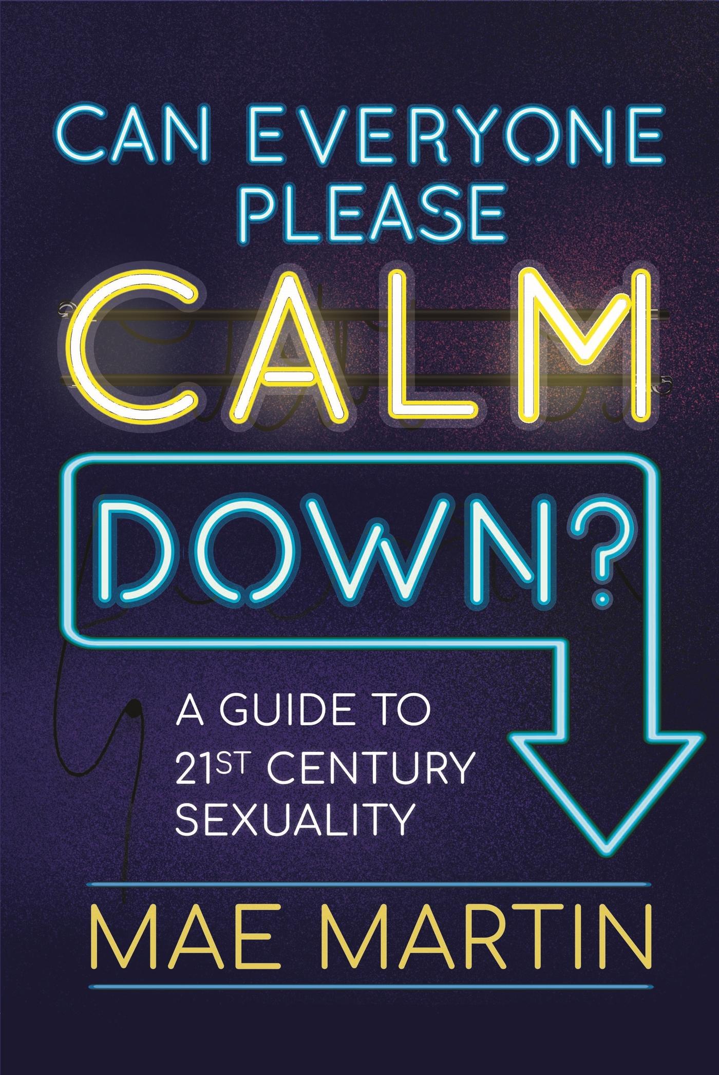 Cover: 9781526366801 | Can Everyone Please Calm Down? | A Guide to 21st Century Sexuality