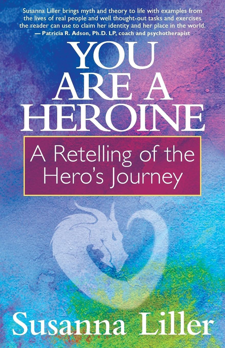 Cover: 9781945847073 | You Are a Heroine | A Retelling of the Hero's Journey | Susanna Liller