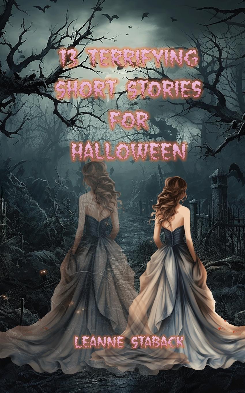 Cover: 9781965788042 | 13 Terrifying Short Stories for Halloween | Leanne Staback | Buch