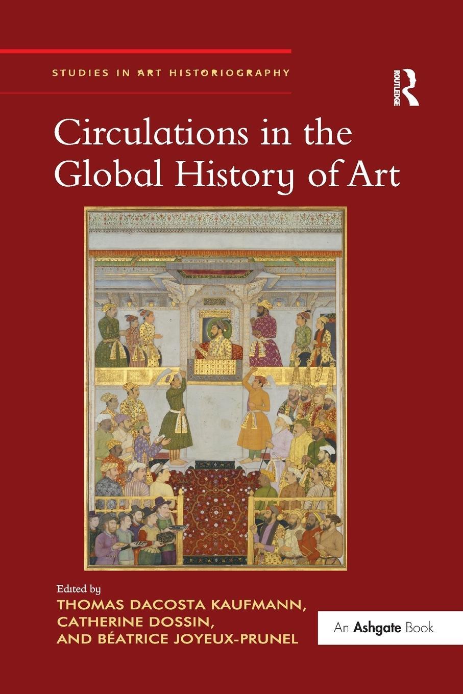 Cover: 9781138295568 | Circulations in the Global History of Art | Thomas Dacosta Kaufmann