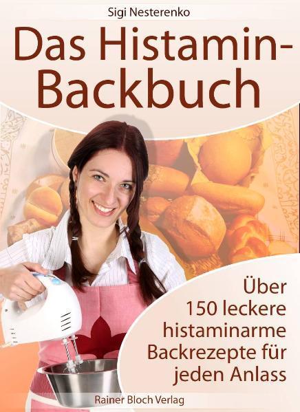 Cover: 9783942179164 | Das Histamin-Backbuch | Sigi Nesterenko | Taschenbuch | 174 S. | 2011