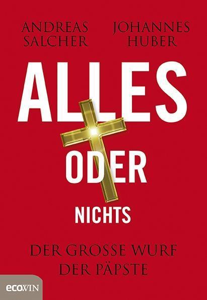 Cover: 9783711000835 | Alles oder nichts | Der große Wurf der Päpste | Salcher | Buch | 2015