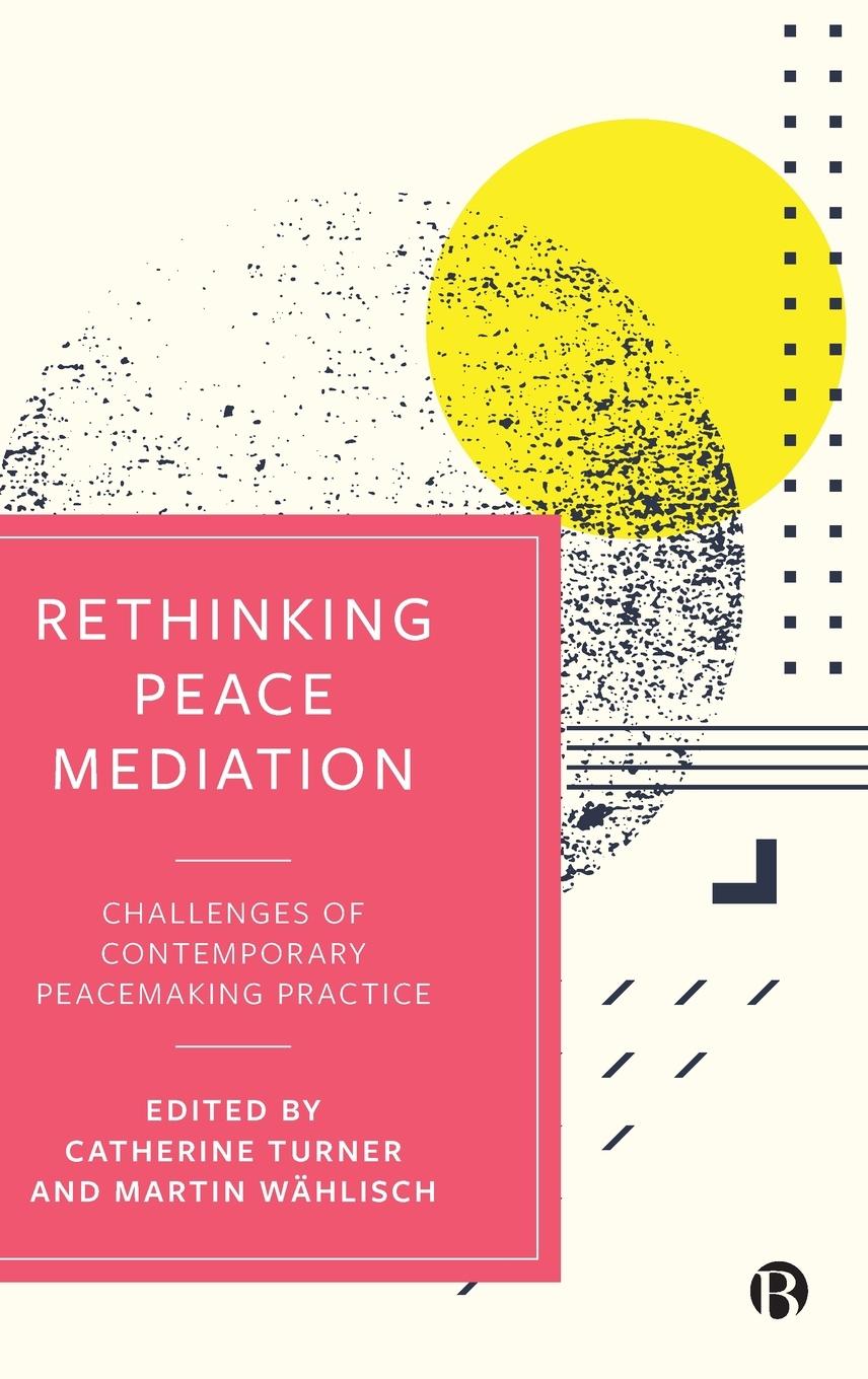 Cover: 9781529208191 | Rethinking Peace Mediation | Martin Wählisch | Buch | Englisch | 2021