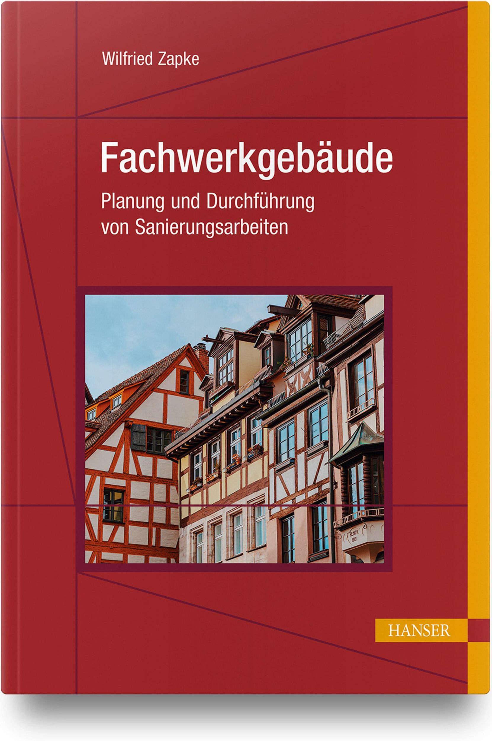 Cover: 9783446451100 | Fachwerkgebäude | Planung und Durchführung von Sanierungsarbeiten