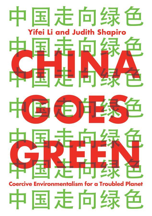 Cover: 9781509543120 | China Goes Green | Coercive Environmentalism for a Troubled Planet