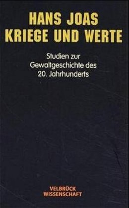 Cover: 9783934730137 | Kriege und Werte | Studien zur Gewaltgeschichte des 20. Jahrhunderts