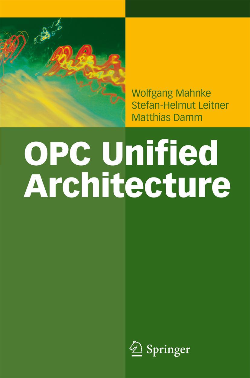 Cover: 9783540688983 | OPC Unified Architecture | Wolfgang Mahnke (u. a.) | Buch | xxiii