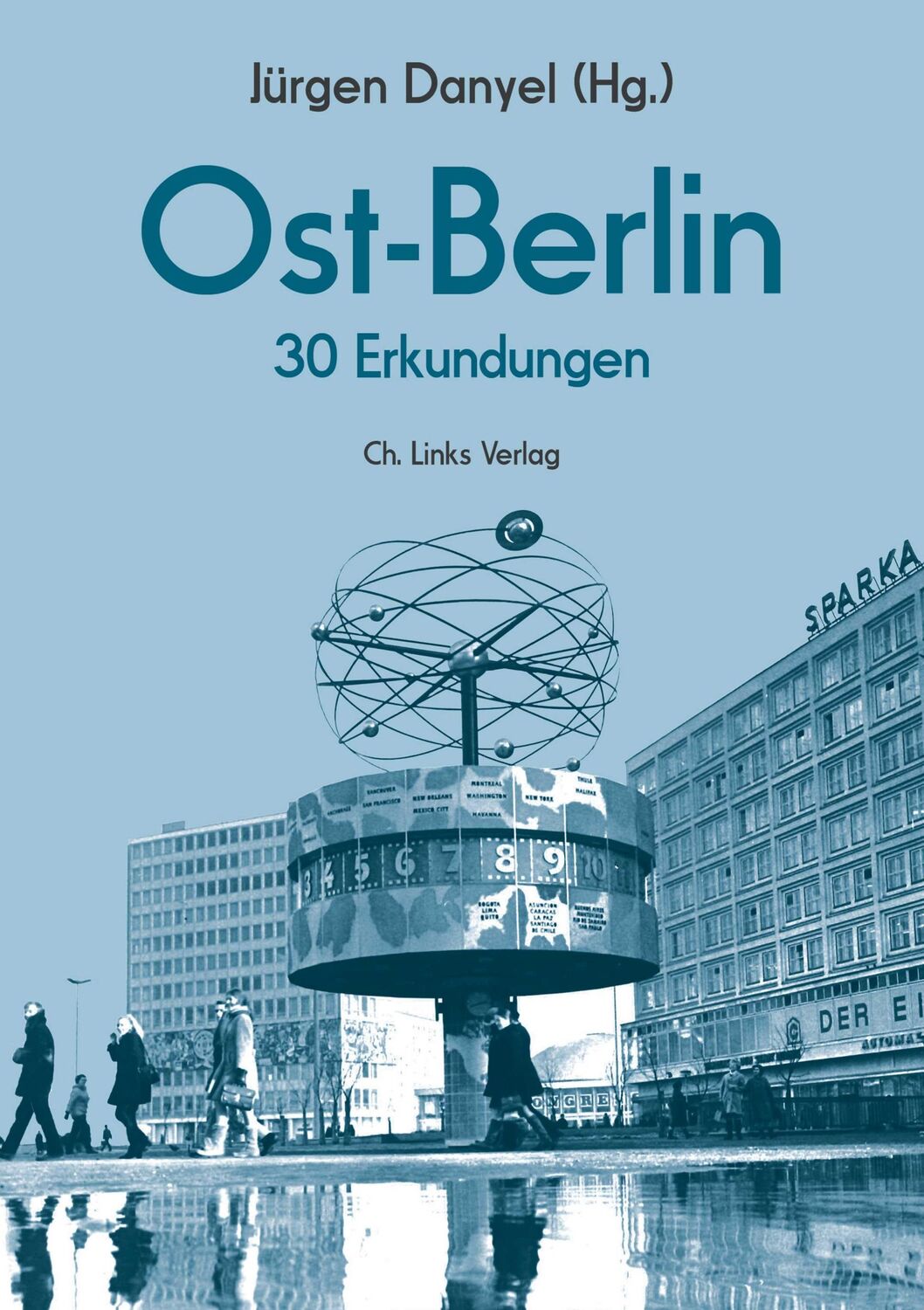 Cover: 9783962890131 | Ost-Berlin | 30 Erkundungen | Jürgen Danyel | Buch | 446 S. | Deutsch