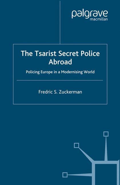 Cover: 9781349509355 | The Tsarist Secret Police Abroad | F. Zuckerman | Taschenbuch | xix