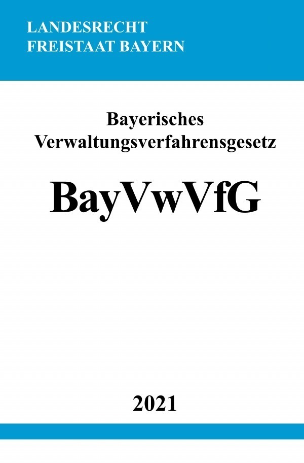 Cover: 9783754909348 | Bayerisches Verwaltungsverfahrensgesetz (BayVwVfG) | Ronny Studier