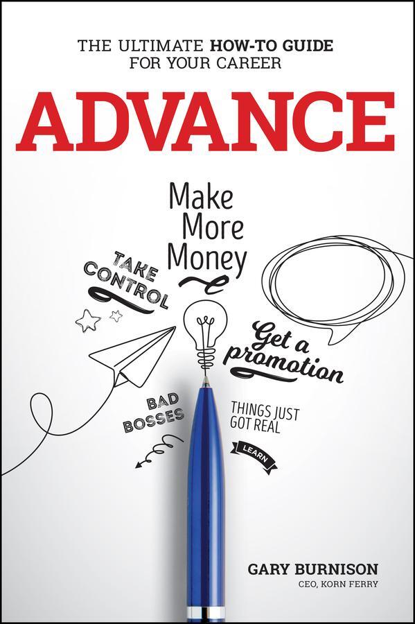 Cover: 9781119641773 | Advance | The Ultimate How-To Guide for Your Career | Gary Burnison