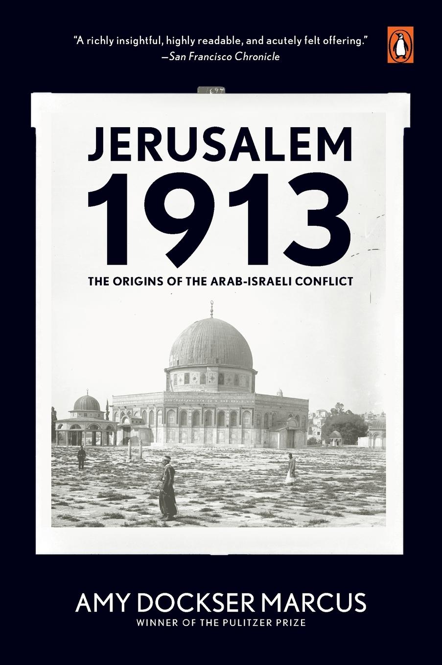 Cover: 9780143113287 | Jerusalem 1913 | The Origins of the Arab-Israeli Conflict | Marcus