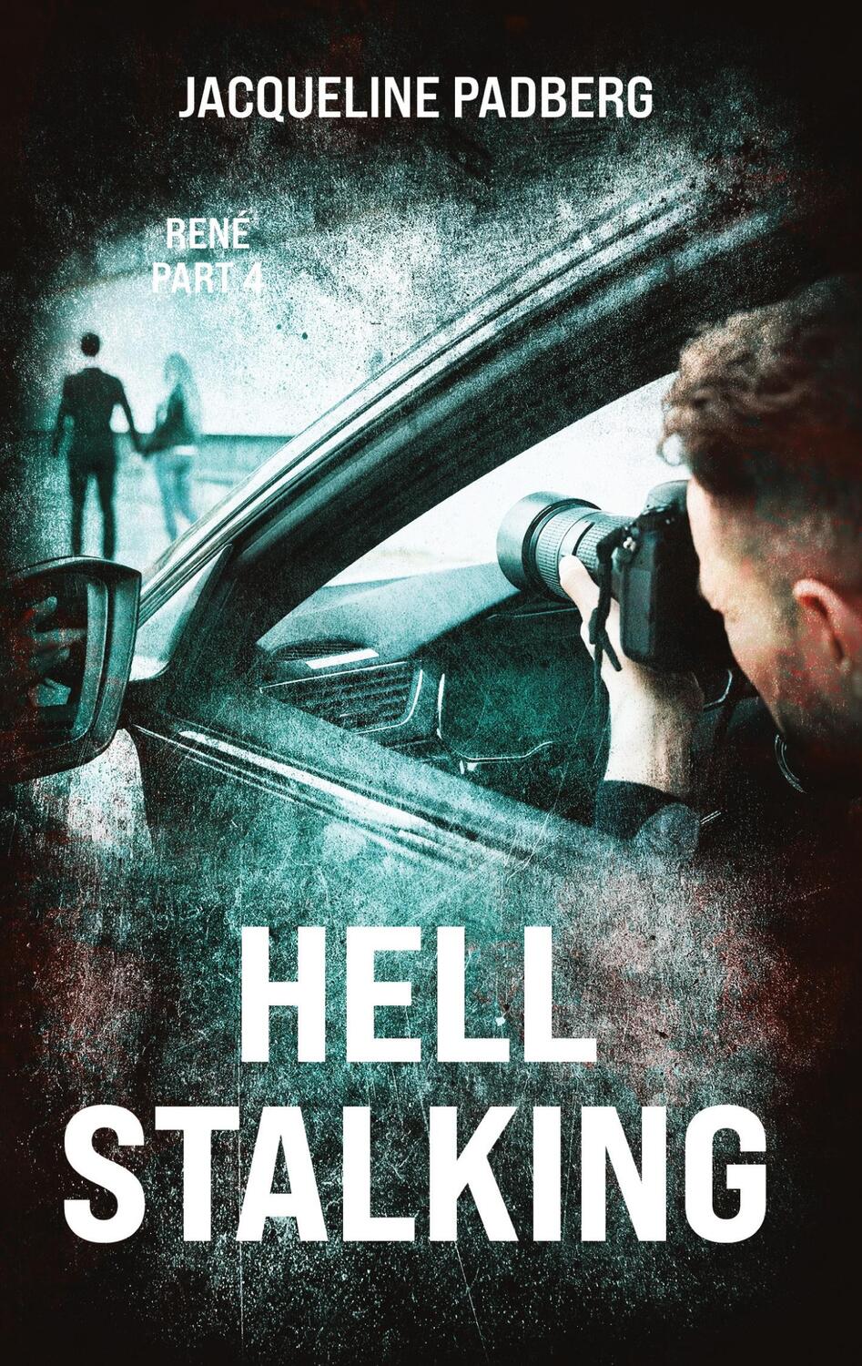 Cover: 9783384324887 | Hell stalking | René part 4 | Jacqueline Padberg | Taschenbuch | 2024