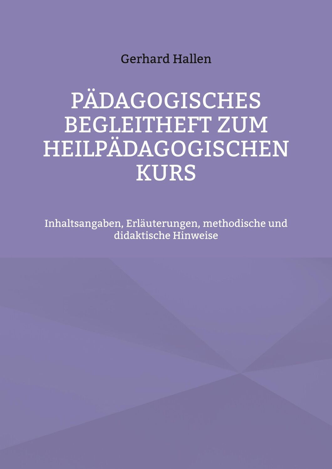 Cover: 9783756200177 | Pädagogisches Begleitheft zum Heilpädagogischen Kurs | Gerhard Hallen