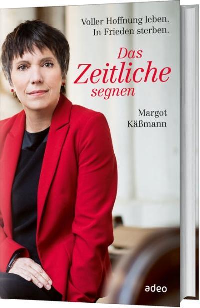 Cover: 9783863340247 | Das Zeitliche segnen | Voller Hoffnung leben. In Frieden sterben.